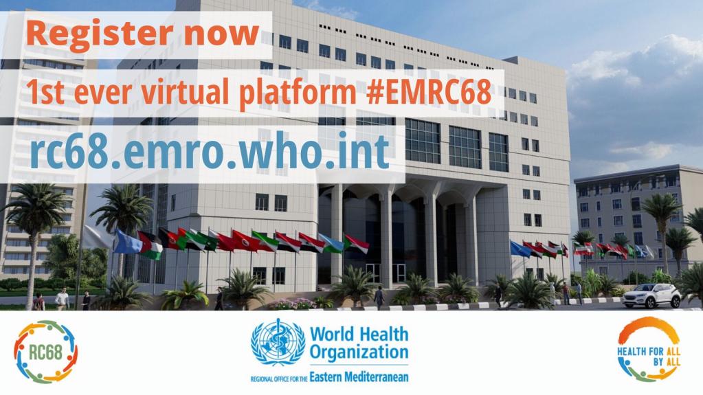 Image of WHO regional office with the text "Register now, 1st ever virtual platform #EMRC68, rc68.emro.who.int" with the logos of the World Health Organization below.
